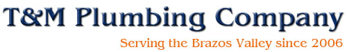 T&M Plumbing Company-Commercial and Residential Plumber in Bryan College Station Texas